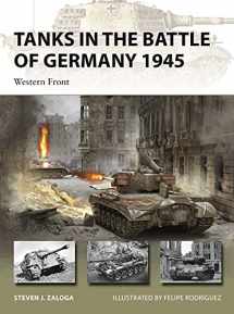 9781472848116-147284811X-Tanks in the Battle of Germany 1945: Western Front (New Vanguard)