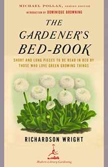 9780812968736-0812968735-The Gardener's Bed-Book: Short and Long Pieces to Be Read in Bed by Those Who Love Green Growing Things (Modern Library Gardening)