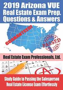 9781695015562-1695015568-2019 Arizona VUE Real Estate Exam Prep Questions and Answers: Study Guide to Passing the Salesperson Real Estate License Exam Effortlessly