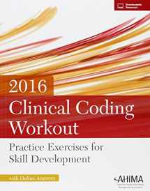 9781584265085-1584265086-Clinical Coding Workout w/ Online Answers 2016: Practice Exercises for Skill Development