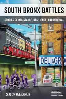 9780520288997-0520288998-South Bronx Battles: Stories of Resistance, Resilience, and Renewal