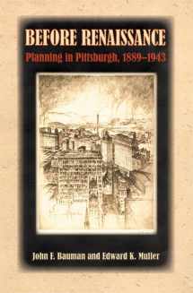 9780822942870-0822942879-Before Renaissance: Planning in Pittsburgh, 1889-1943