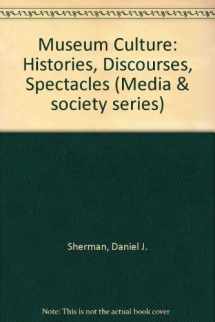 9780816619511-0816619514-Museum Culture: Histories Discourses Spectacles (Media and Society, Vol 6)