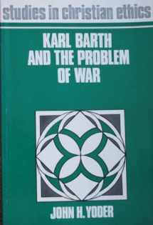 9780687207244-068720724X-Karl Barth and the problem of war, (Studies in Christian ethics series)