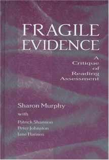 9780805825299-0805825290-Fragile Evidence: A Critique of Reading Assessment