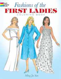 9780486418681-0486418685-Fashions of the First Ladies Coloring Book (Dover Fashion Coloring Book)