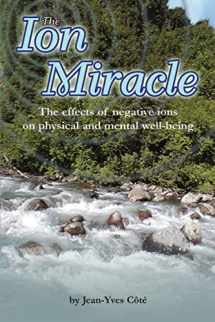 9781926659176-1926659171-The Ion Miracle: The effects of negative ions on physical and mental well-being