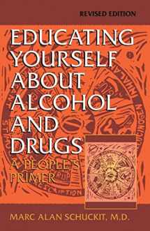 9780306457838-0306457830-Educating Yourself About Alcohol And Drugs: A People's Primer, Revised Edition