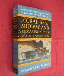 9780785813057-0785813055-Coral Sea, Midway and Submarine Actions: May 1942-August 1942 (History of United States Naval Operations in World War Ii, Volume 4)