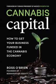 9781599186610-1599186616-Cannabis Capital: How to Get Your Business Funded in the Cannabis Economy