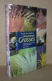 9780881924640-0881924644-The Color Encyclopedia of Ornamental Grasses: Sedges, Rushes, Restios, Cat-tails, and Selected Bamboos