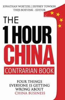 9780991445066-0991445066-The One Hour China Contrarian Book: Four Things Everyone Is Getting Wrong About China Business