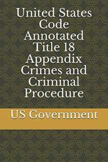 9781549928239-1549928236-United States Code Annotated Title 18 Appendix Crimes and Criminal Procedure