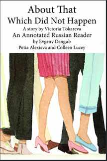 9780981882222-0981882226-About That, Which Did Not Happen. Annotated Russian Reader (B1-B2) in Russian