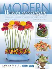 9780985474331-0985474335-Modern Flower Arranging: Step-by-Step Instructions for Modern Designs