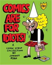 9781560979746-1560979747-Comics Are for Idiots: A Comic Strip Collection by Johnny Ryan