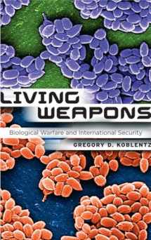 9780801477522-0801477522-Living Weapons: Biological Warfare and International Security (Cornell Studies in Security Affairs)
