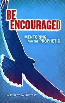 9780982183502-098218350X-Be Encouraged: Mentoring and the Prophetic
