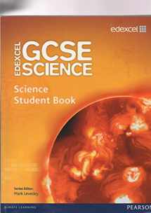 9781846908897-1846908892-Edexcel GCSE Science: GCSE Science Student Book