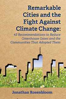 9781585762217-1585762210-Remarkable Cities and the Fight Against Climate Change: 43 Recommendations to Reduce Greenhouse Gases and the Communities That Adopted Them (Environmental Law Institute)