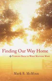 9780470914694-0470914696-Finding Our Way Home: Turning Back to What Matters Most