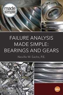 9781941872307-1941872301-Failure Analysis Made Simple: Bearings and Gears