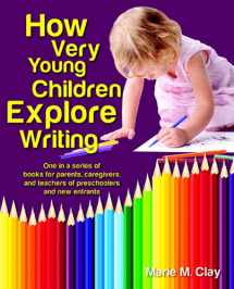 9780325034058-0325034052-How Very Young Children Explore Writing (Pathways to Early Literacy: Discoveries in Writing and Reading)
