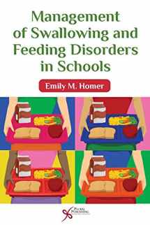 9781597565158-1597565156-Management of Swallowing and Feeding Disorders in Schools