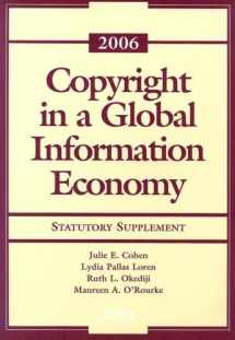 9780735557697-0735557691-Copyright in a Global Information Economy, 2006: Statutory Supplement
