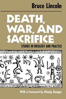 9780226482002-0226482006-Death, War, and Sacrifice: Studies in Ideology & Practice