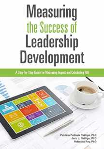 9781562869427-1562869426-Measuring the Success of Leadership Development: A Step-by-Step Guide for Measuring Impact and Calculating ROI