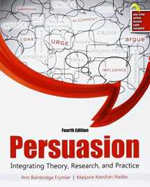 9781524907372-1524907375-Persuasion: Integrating Theory, Research, and Practice