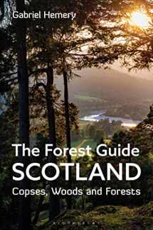 9781472994646-1472994647-The Forest Guide: Scotland: Copses, Woods and Forests of Scotland