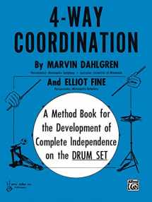 9780769233703-0769233708-4-Way Coordination: A Method Book for the Development of Complete Independence on the Drum Set