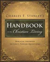 9781400280308-1400280303-Charles Stanley's Handbook for Christian Living: Biblical Answers to Life's Tough Questions