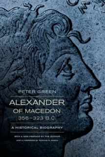 9780520275867-0520275861-Alexander of Macedon, 356–323 B.C.: A Historical Biography