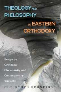 9781608994212-160899421X-Theology and Philosophy in Eastern Orthodoxy: Essays on Orthodox Christianity and Contemporary Thought