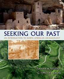 9780195173840-0195173848-Seeking Our Past: An Introduction to North American ArchaeologyIncludes CD-ROM