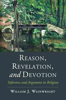 9781107650367-1107650364-Reason, Revelation, and Devotion: Inference and Argument in Religion (Cambridge Studies in Religion, Philosophy, and Society)