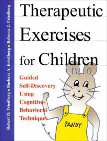 9781568870656-1568870655-Therapeutic Exercises for Children Workbook (Guided Self-Discovery Using Cognitive-Behavioral Techniques)