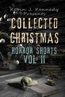 9781726663021-1726663027-Collected Christmas Horror Shorts 2 (Collected Horror Shorts)