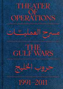 9780996893084-0996893083-Theater of Operations: The Gulf Wars 1991–2011