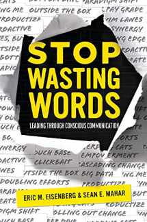 9781642251289-1642251283-Stop Wasting Words: Leading Through Conscious Communication