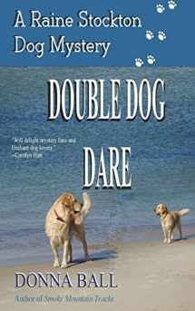 9780985774844-0985774843-Double Dog Dare (The Raine Stockton Dog Mystery Series)
