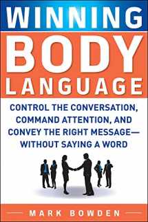9780071700573-0071700579-Winning Body Language: Control the Conversation, Command Attention, and Convey the Right Message without Saying a Word