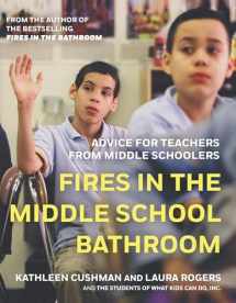 9781595584830-1595584838-Fires in the Middle School Bathroom: Advice for Teachers from Middle Schoolers