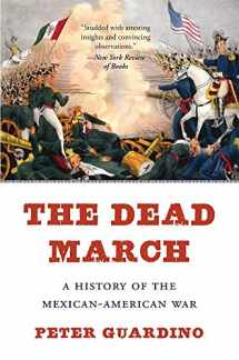 9780674244740-0674244745-The Dead March: A History of the Mexican-American War
