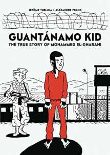 9781910593660-1910593664-Guantánamo Kid: The True Story of Mohammed El-Gharani
