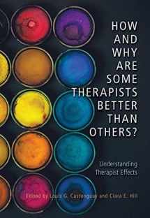 9781433827716-1433827719-How and Why Are Some Therapists Better Than Others?: Understanding Therapist Effects