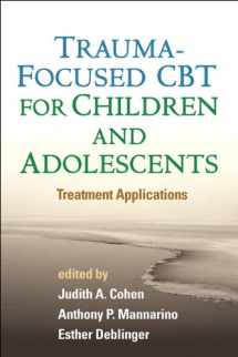 9781462504824-1462504825-Trauma-Focused CBT for Children and Adolescents: Treatment Applications